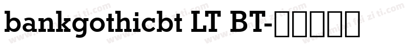 bankgothicbt LT BT字体转换